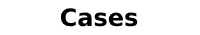Cases