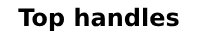 Top Handles