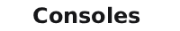 Consoles